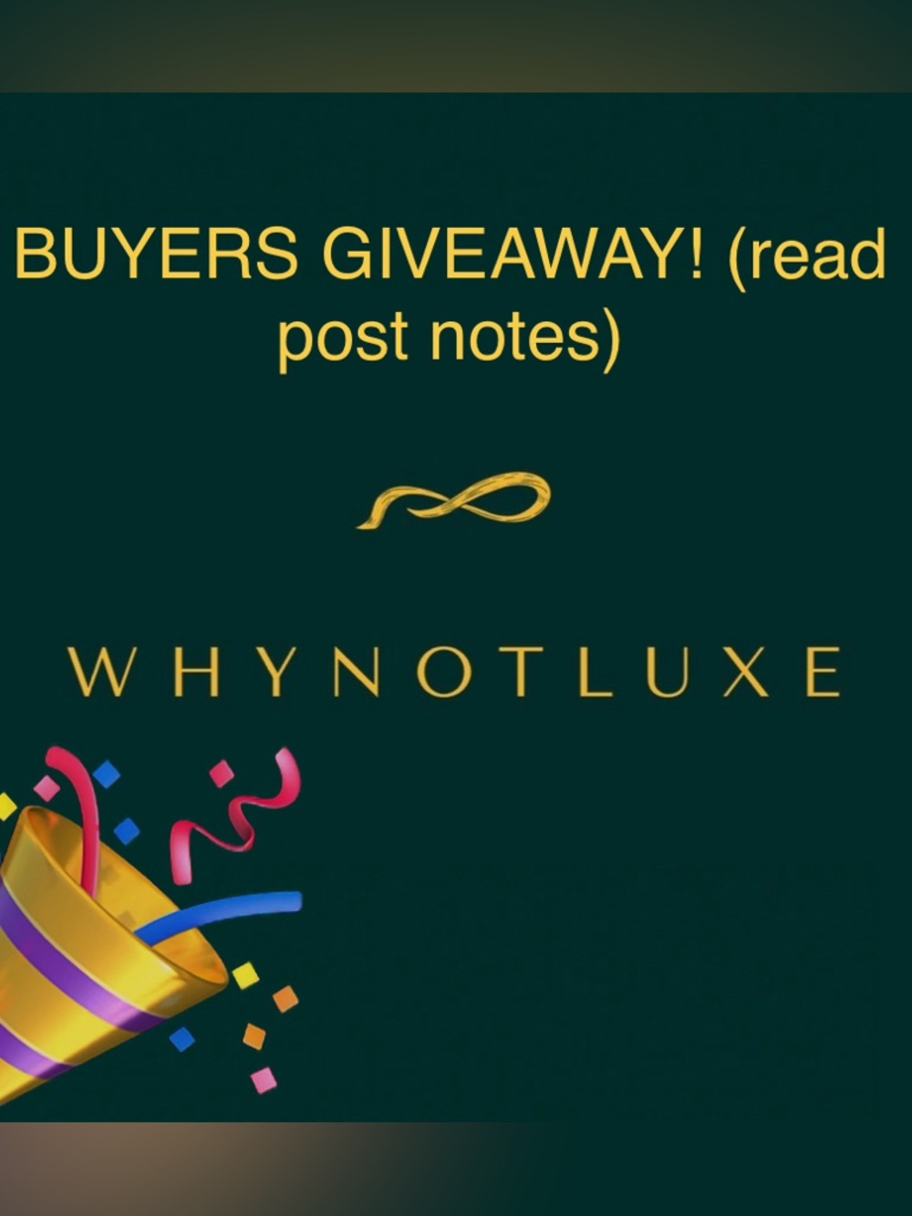 WHYNOTLUXE BUYERS GIVVY!